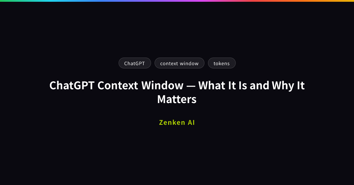 img of ChatGPT Context Window — What It Is and Why It Matters