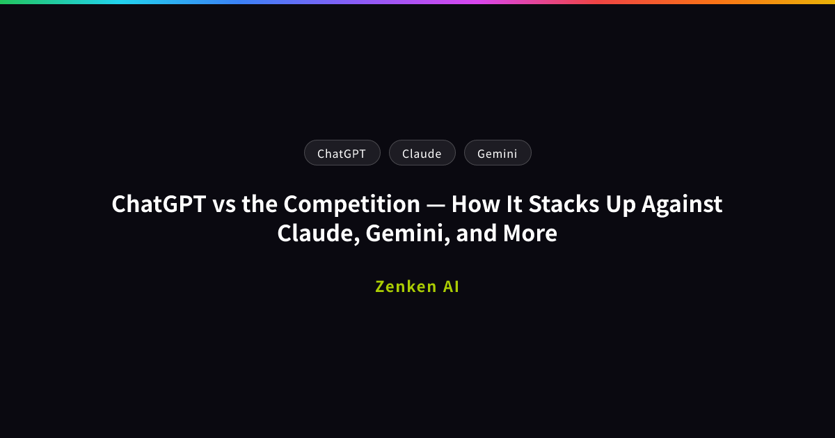 img of ChatGPT vs the Competition — How It Stacks Up Against Claude, Gemini, and More
