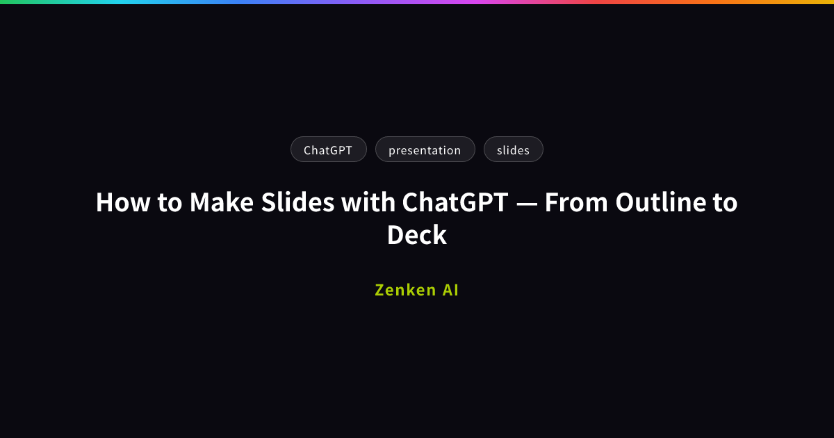 img of How to Make Slides with ChatGPT — From Outline to Deck