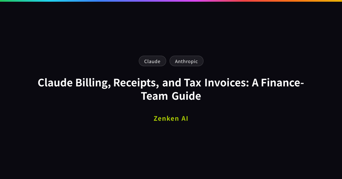 img of Claude Billing, Receipts, and Tax Invoices: A Finance-Team Guide