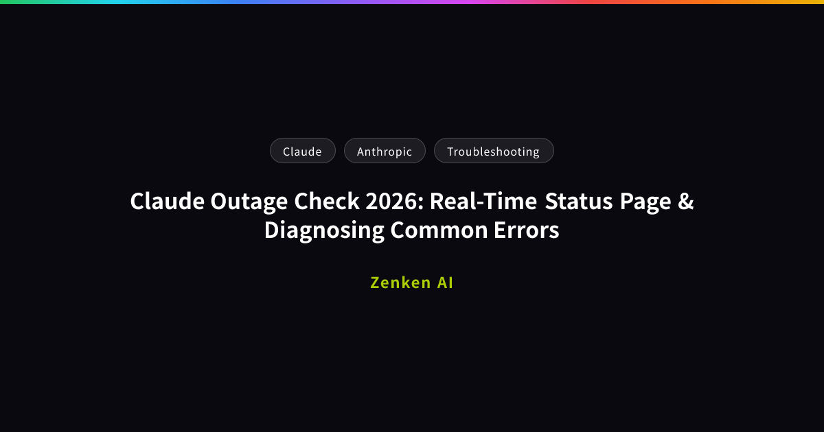 img of Claude Outage Check 2026: Real-Time Status Page & Diagnosing Common Errors