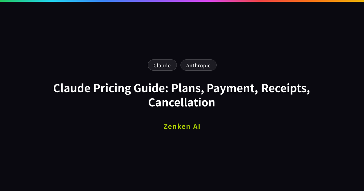 img of Claude Pricing Guide: Plans, Payment, Receipts, Cancellation