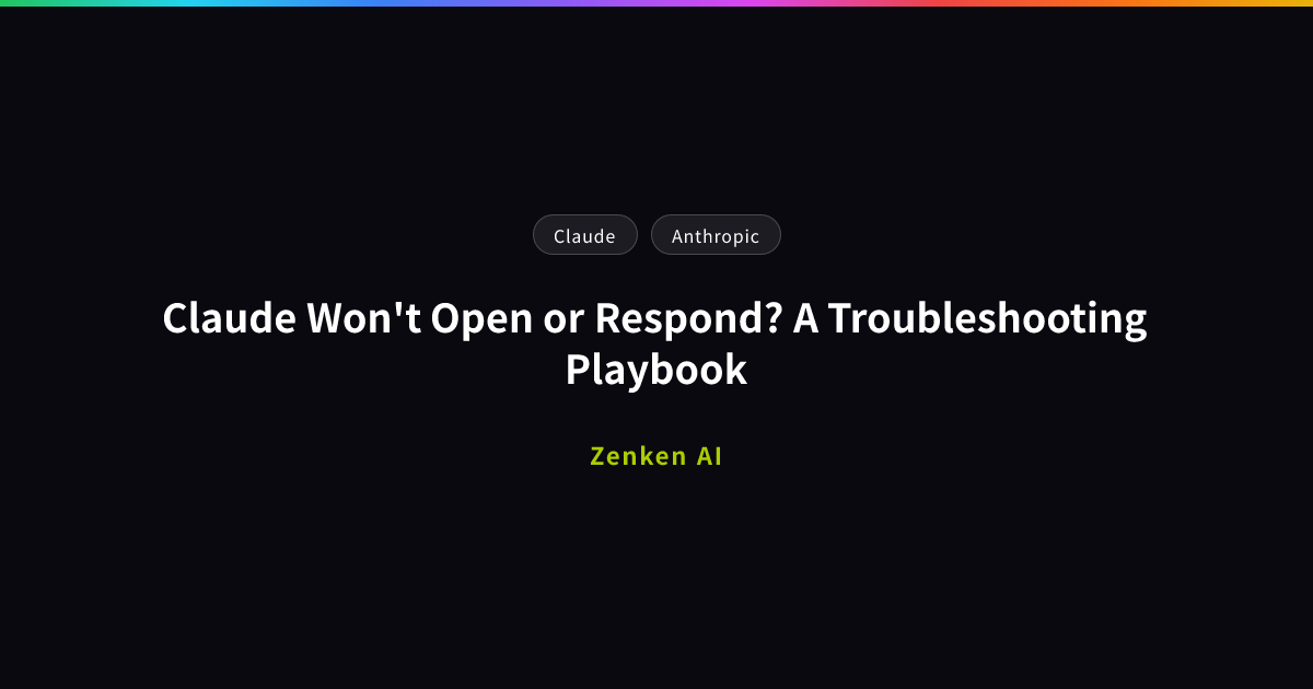 img of Claude Won't Open or Respond? A Troubleshooting Playbook