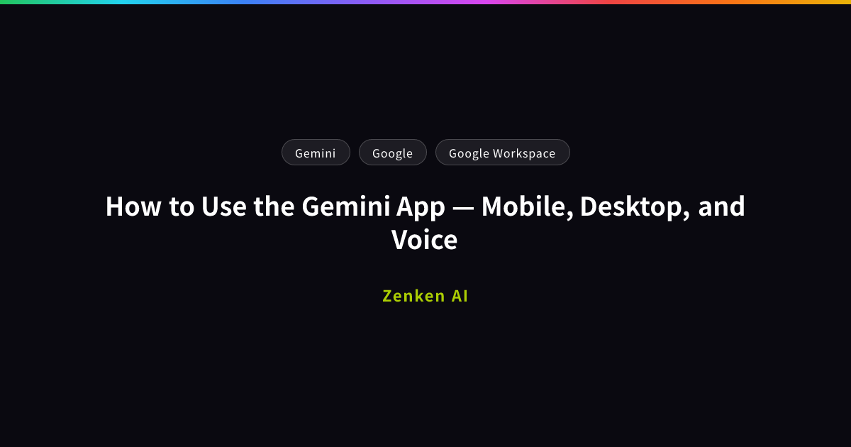 img of How to Use the Gemini App — Mobile, Desktop, and Voice