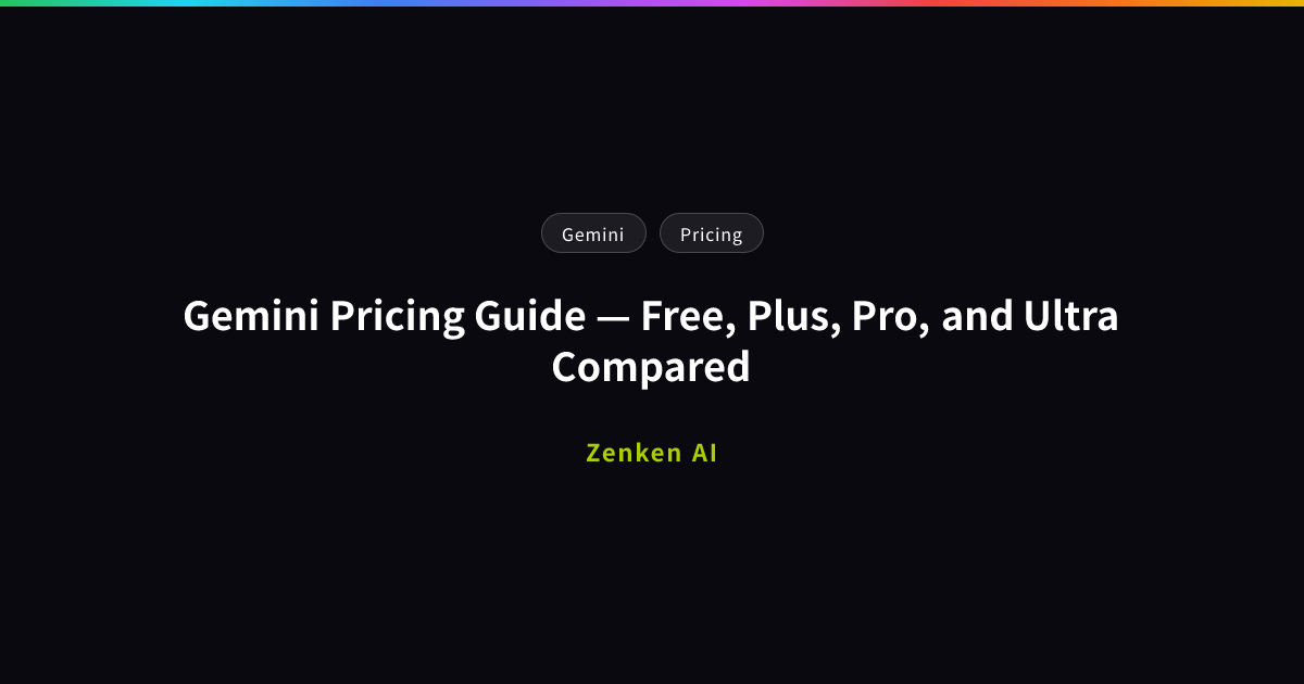 img of Gemini Pricing Guide — Free, Plus, Pro, and Ultra Compared