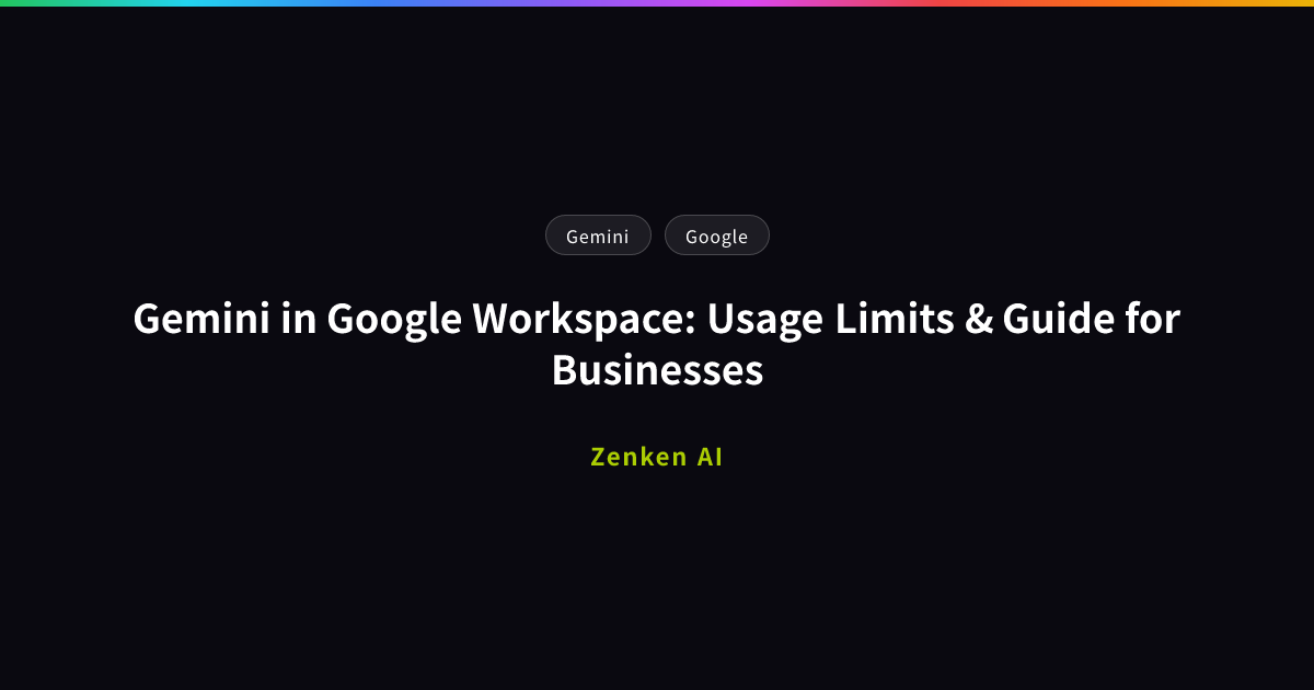 img of Gemini in Google Workspace: Usage Limits & Guide for Businesses