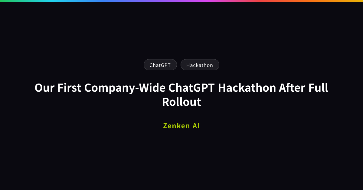 img of Our First Company-Wide ChatGPT Hackathon After Full Rollout