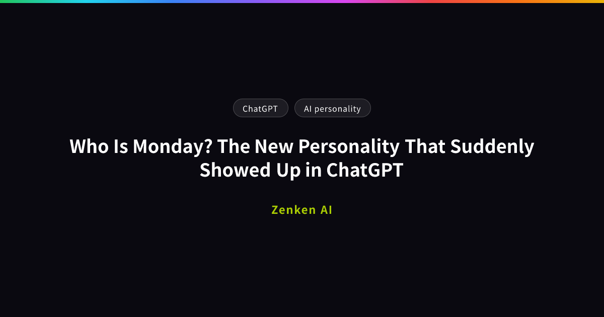 img of Who Is Monday? The New Personality That Suddenly Showed Up in ChatGPT