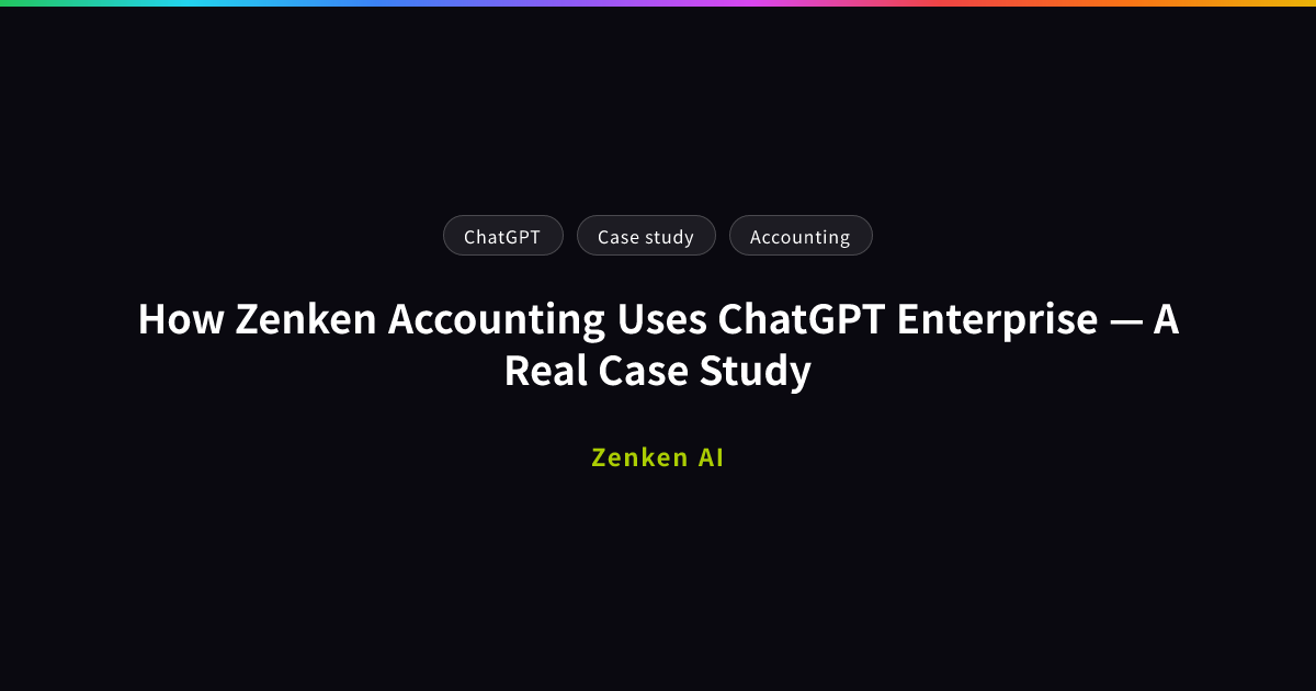 img of How Zenken Accounting Uses ChatGPT Enterprise — A Real Case Study
